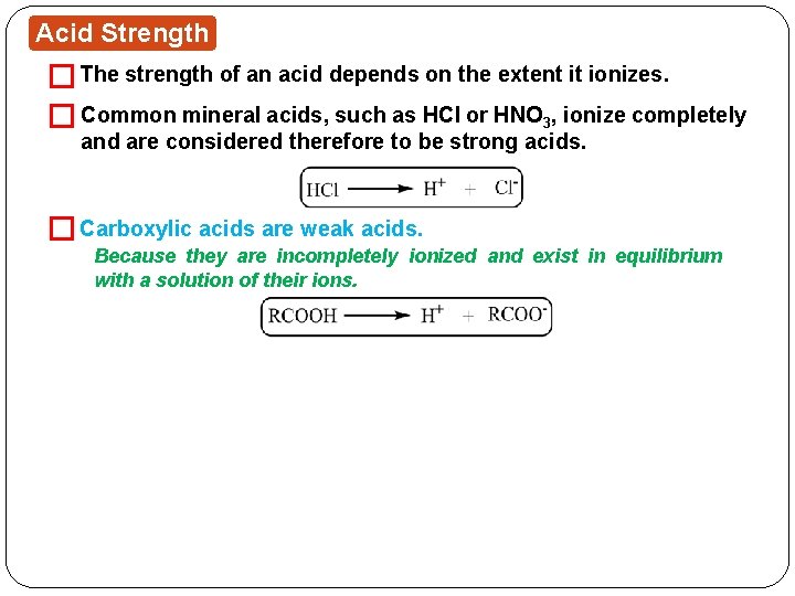 Acid Strength � The strength of an acid depends on the extent it ionizes.