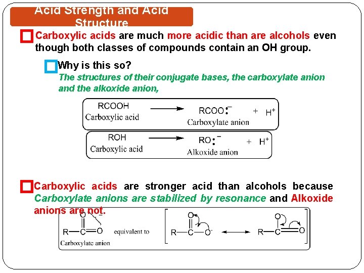 Acid Strength and Acid Structure �Carboxylic acids are much more acidic than are alcohols