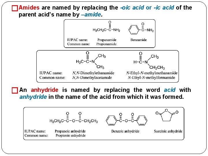 �Amides are named by replacing the -oic acid or -ic acid of the parent