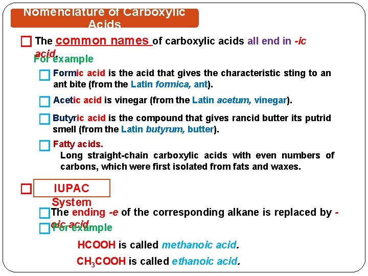 Nomenclature of Carboxylic Acids � The common names of carboxylic acids all end in