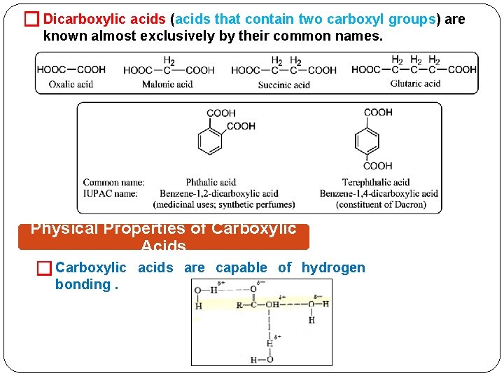 � Dicarboxylic acids (acids that contain two carboxyl groups) are known almost exclusively by