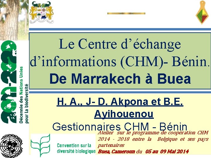 Le Centre d’échange d’informations (CHM)- Bénin. De Marrakech à Buea H. A. , J-