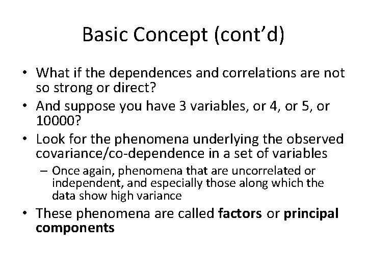 Basic Concept (cont’d) • What if the dependences and correlations are not so strong