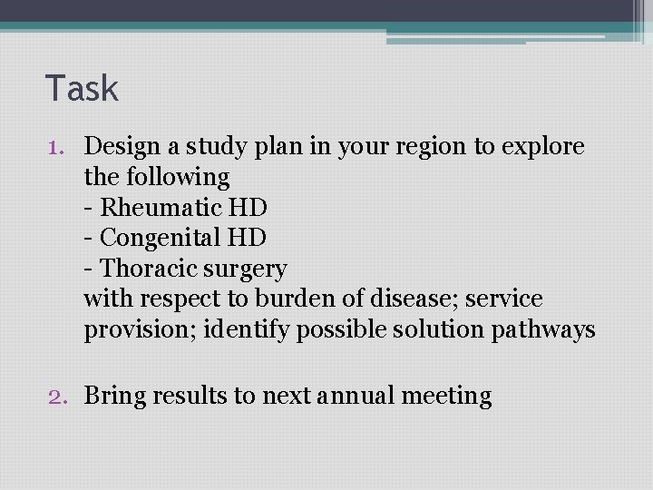 Task 1. Design a study plan in your region to explore the following -