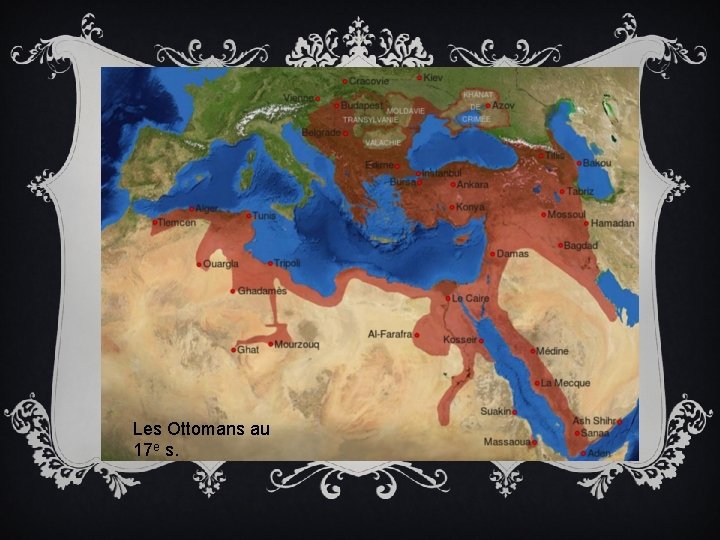 Les Ottomans au 17 e s. 