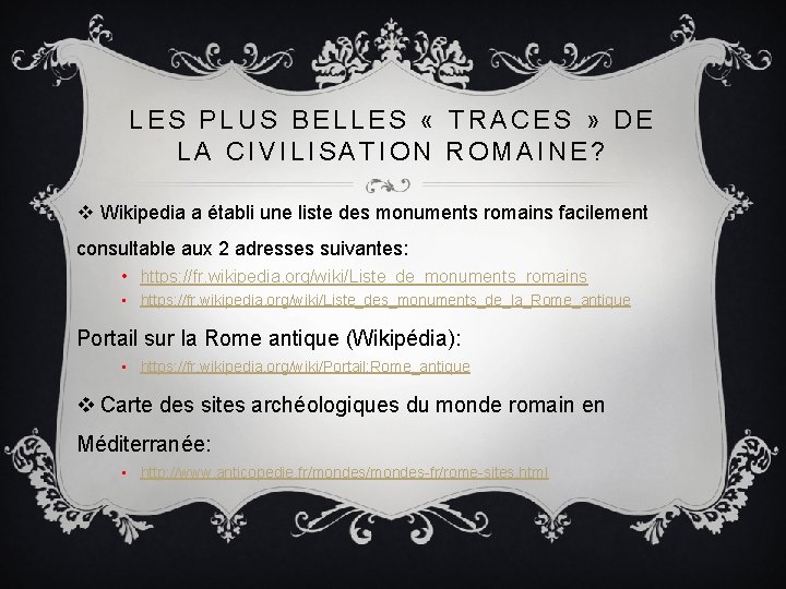 LES PLUS BELLES « TRACES » DE LA CIVILISATION ROMAINE? v Wikipedia a établi