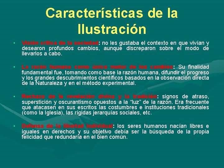 Características de la Ilustración • Visión crítica de la sociedad: no les gustaba el