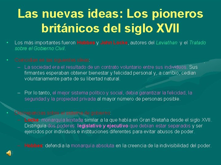 Las nuevas ideas: Los pioneros británicos del siglo XVII • Los más importantes fueron