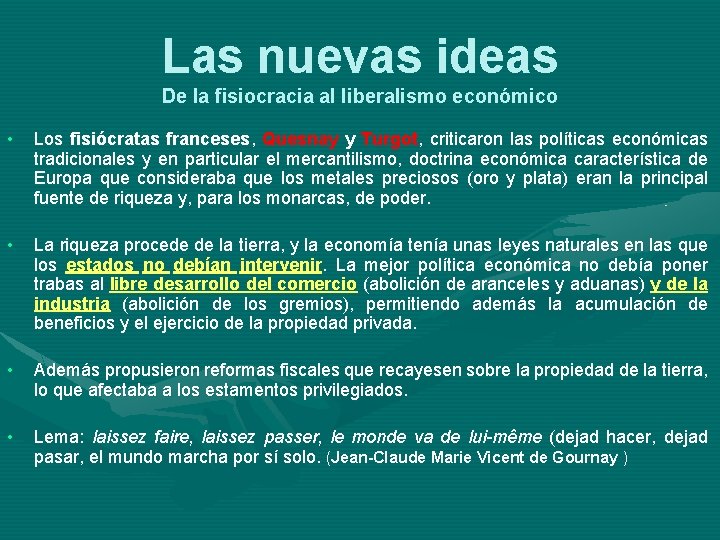 Las nuevas ideas De la fisiocracia al liberalismo económico • Los fisiócratas franceses, Quesnay