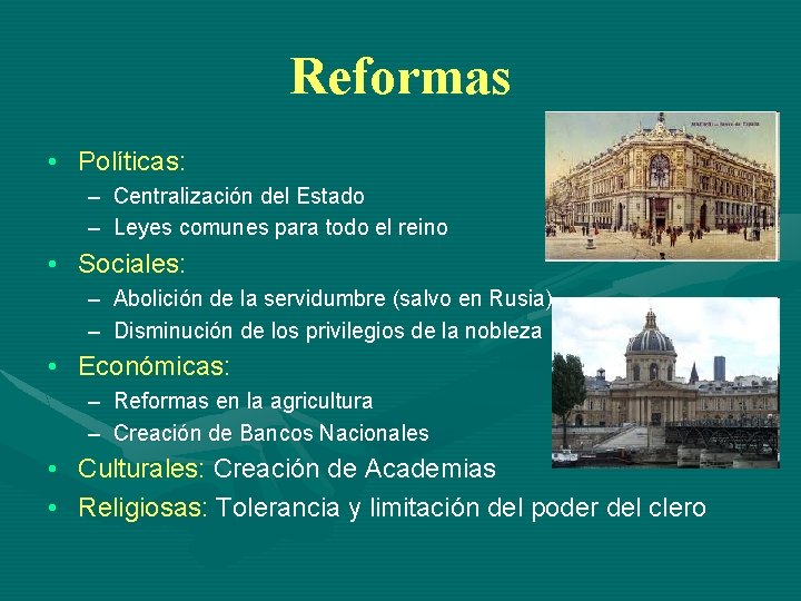 Reformas • Políticas: – Centralización del Estado – Leyes comunes para todo el reino