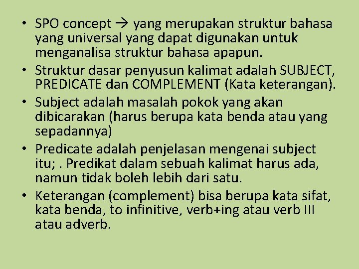  • SPO concept yang merupakan struktur bahasa yang universal yang dapat digunakan untuk