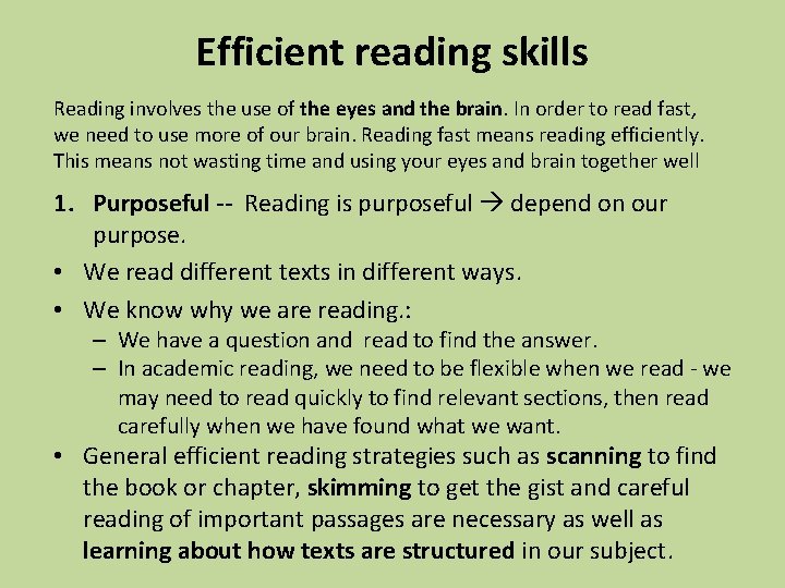 Efficient reading skills Reading involves the use of the eyes and the brain. In