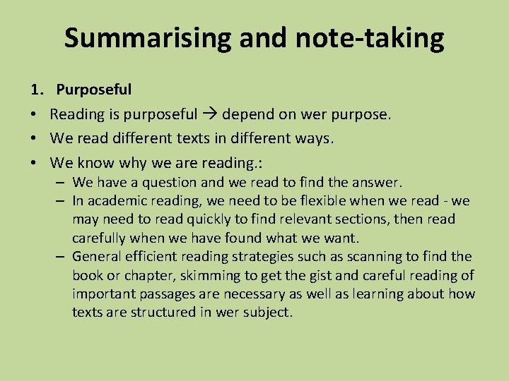 Summarising and note-taking 1. • • • Purposeful Reading is purposeful depend on wer