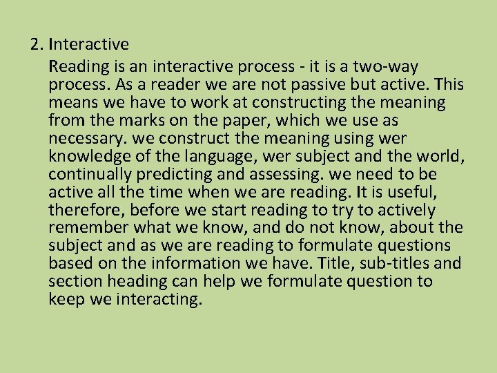 2. Interactive Reading is an interactive process - it is a two-way process. As