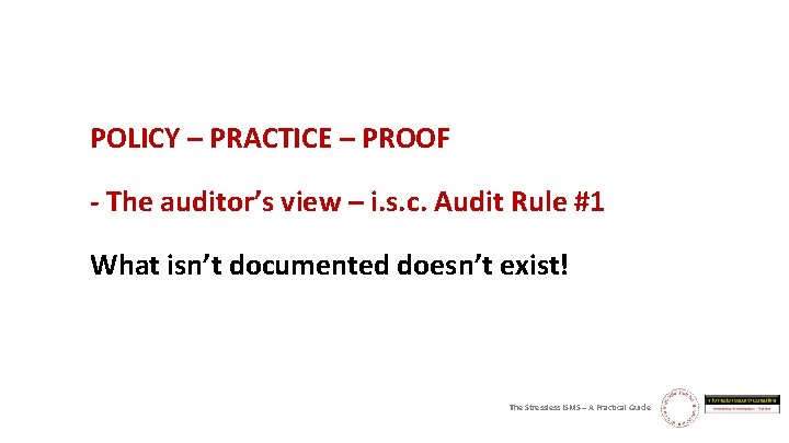 POLICY – PRACTICE – PROOF - The auditor’s view – i. s. c. Audit