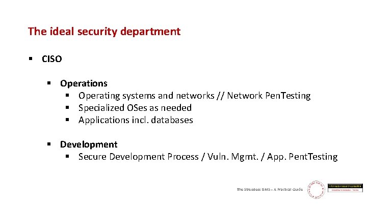 The ideal security department § CISO § Operations § Operating systems and networks //