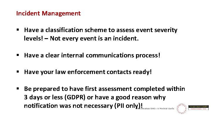 Incident Management § Have a classification scheme to assess event severity levels! – Not