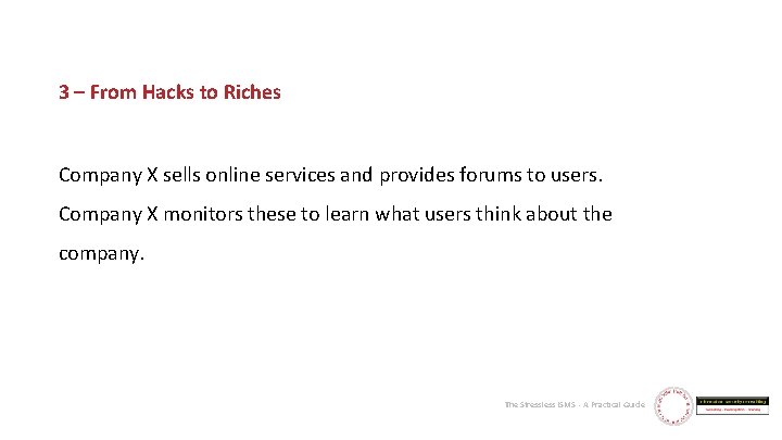 3 – From Hacks to Riches Company X sells online services and provides forums