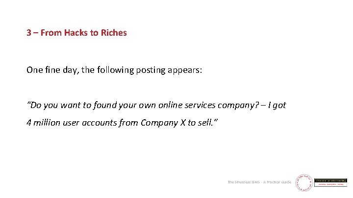 3 – From Hacks to Riches One fine day, the following posting appears: “Do