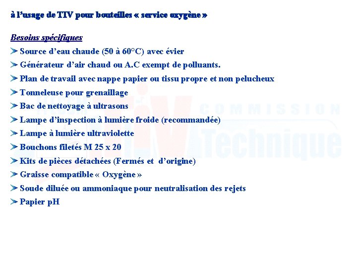 à l’usage de TIV pour bouteilles « service oxygène » Besoins spécifiques Source d’eau