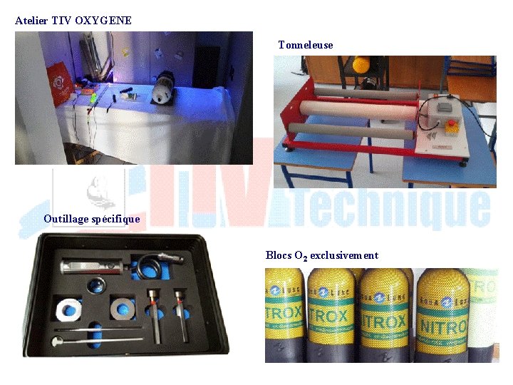 Atelier TIV OXYGENE Tonneleuse Outillage spécifique Blocs O 2 exclusivement 