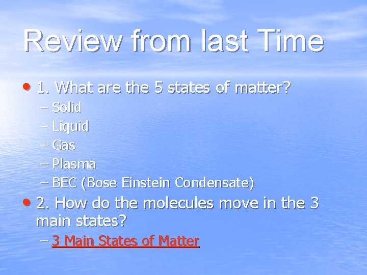 Review from last Time • 1. What are the 5 states of matter? –