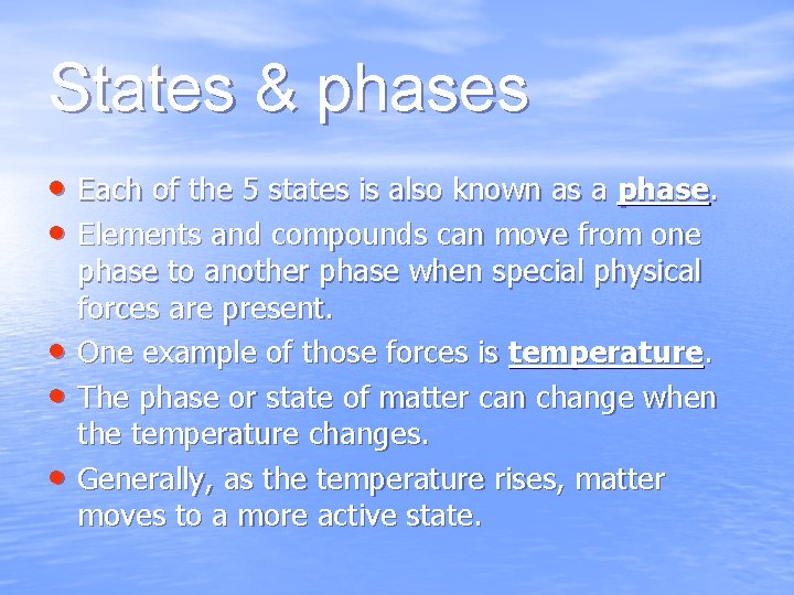 States & phases • Each of the 5 states is also known as a