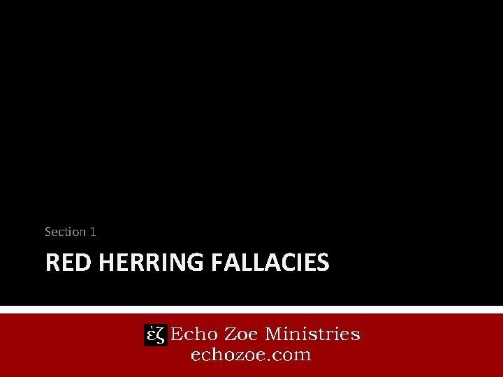 Section 1 RED HERRING FALLACIES 