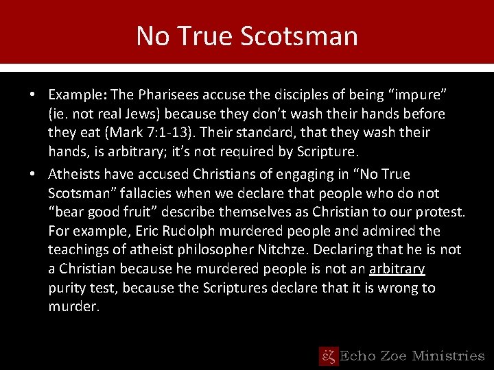 No True Scotsman • Example: The Pharisees accuse the disciples of being “impure” (ie.