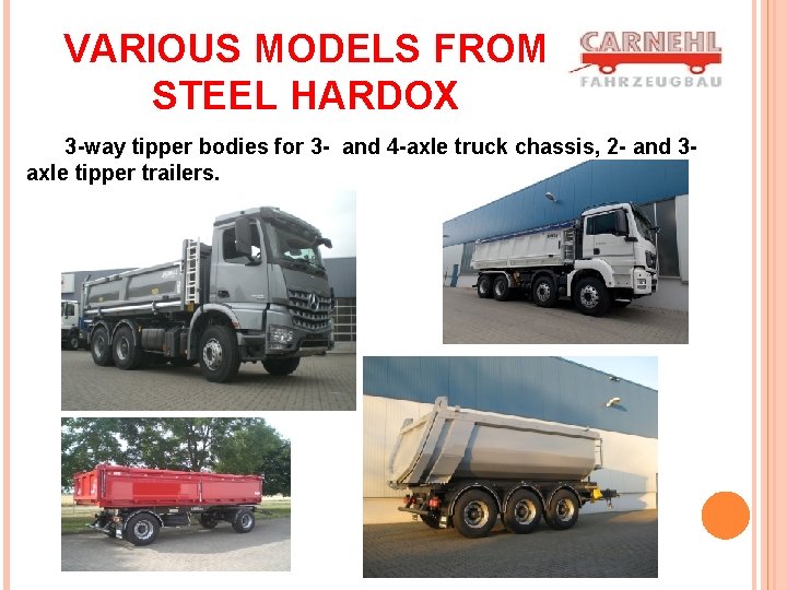 VARIOUS MODELS FROM STEEL HARDOX 3 -way tipper bodies for 3 - and 4