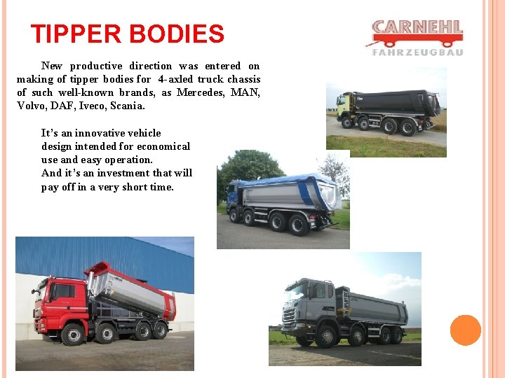 TIPPER BODIES New productive direction was entered on making of tipper bodies for 4