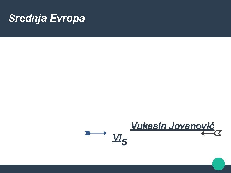 Srednja Evropa Vukasin Jovanović VI 5 