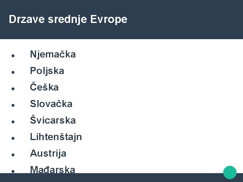 Drzave srednje Evrope Njemačka Poljska Češka Slovačka Švicarska Lihtenštajn Austrija Mađarska 
