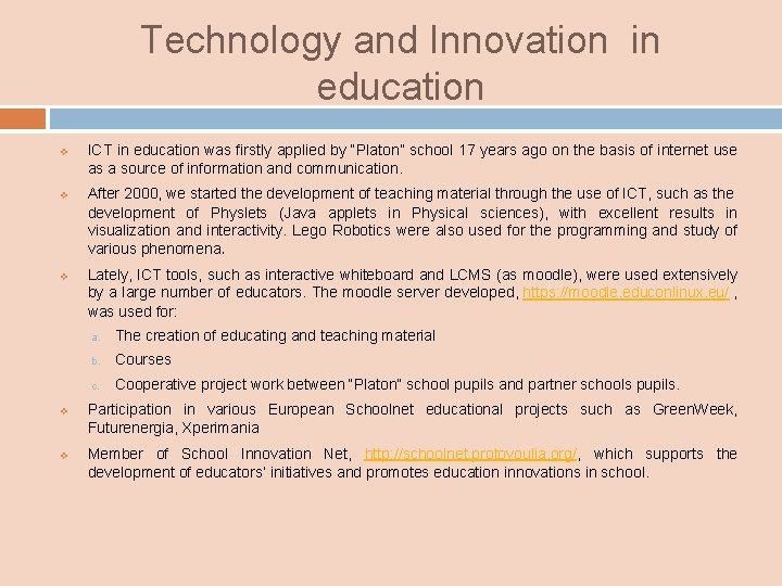 Technology and Innovation in education v v v ICT in education was firstly applied