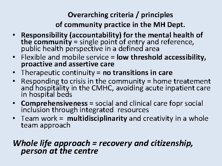  • • • Overarching criteria / principles of community practice in the MH