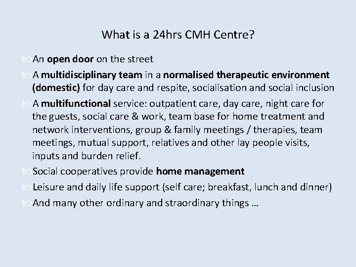 What is a 24 hrs CMH Centre? An open door on the street A