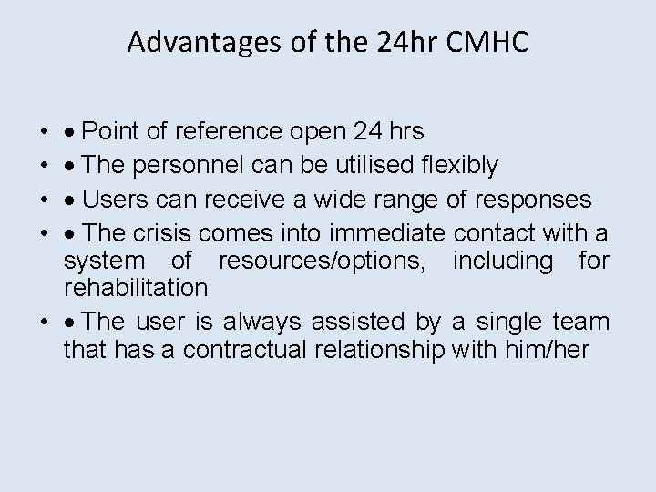Advantages of the 24 hr CMHC · Point of reference open 24 hrs ·
