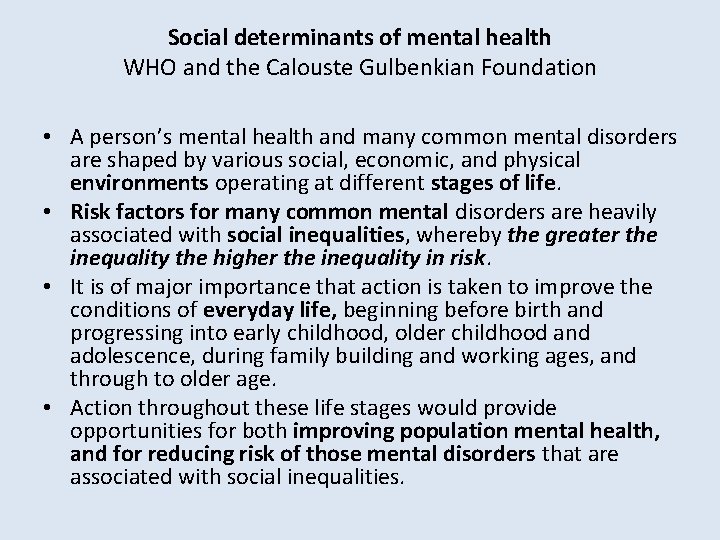 Social determinants of mental health WHO and the Calouste Gulbenkian Foundation • A person’s