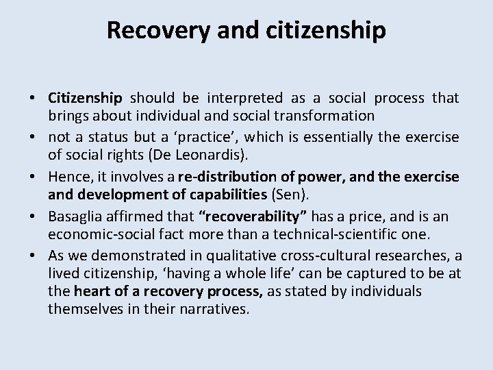 Recovery and citizenship • Citizenship should be interpreted as a social process that brings