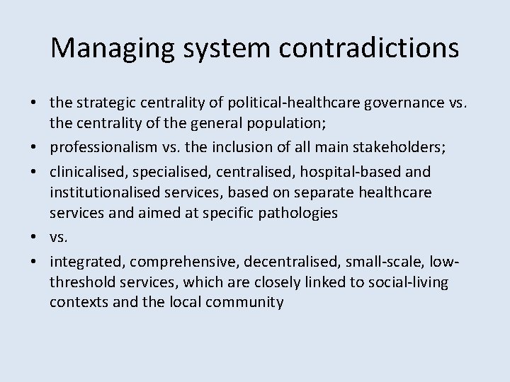 Managing system contradictions • the strategic centrality of political-healthcare governance vs. the centrality of