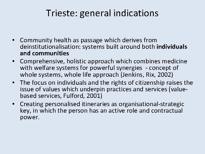 Trieste: general indications • Community health as passage which derives from deinstitutionalisation: systems built