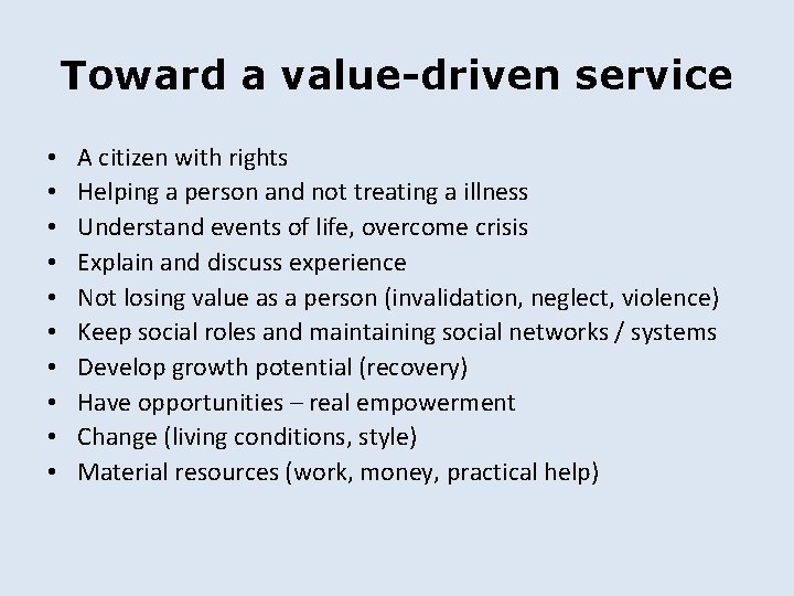 Toward a value-driven service • • • A citizen with rights Helping a person