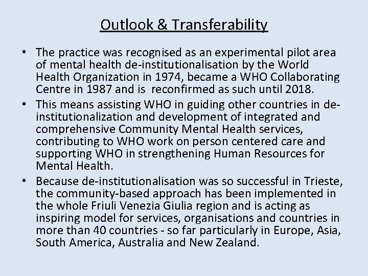 Outlook & Transferability • The practice was recognised as an experimental pilot area of