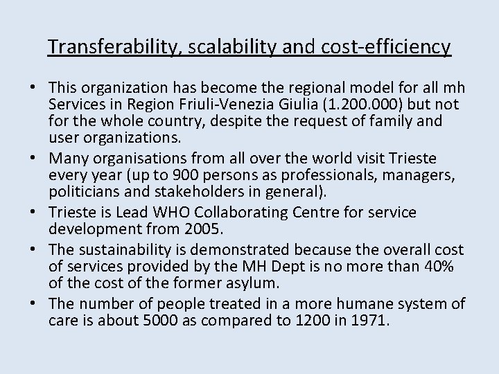 Transferability, scalability and cost-efficiency • This organization has become the regional model for all