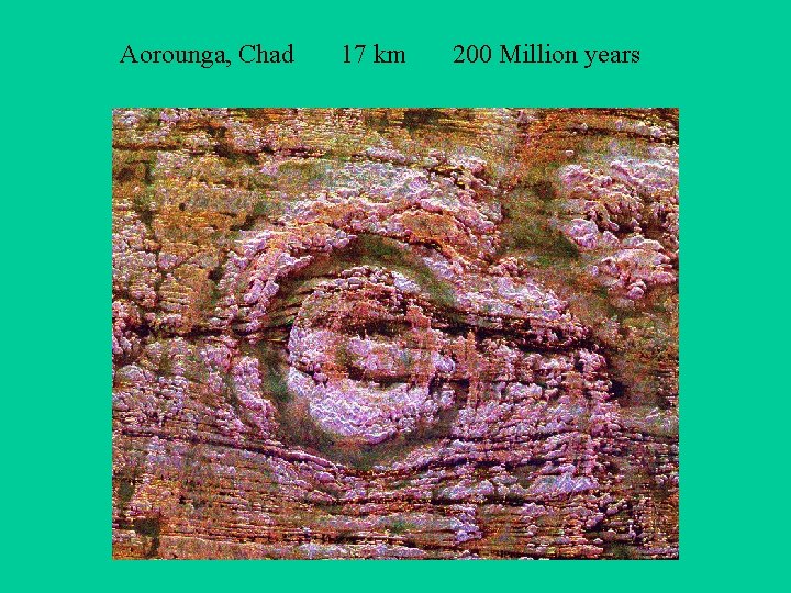 Aorounga, Chad 17 km 200 Million years 