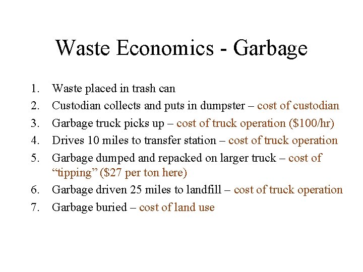 Waste Economics - Garbage 1. 2. 3. 4. 5. Waste placed in trash can