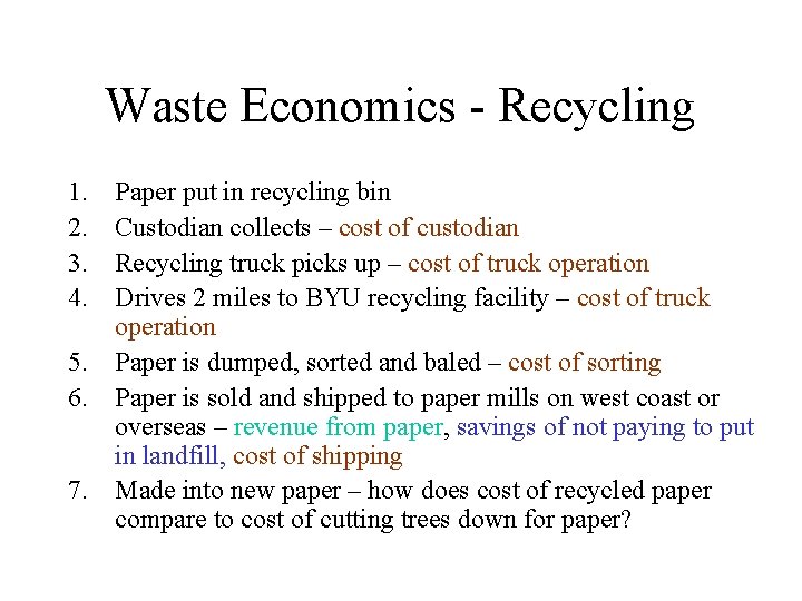 Waste Economics - Recycling 1. 2. 3. 4. Paper put in recycling bin Custodian