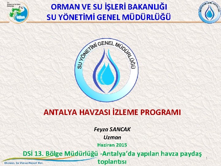 ORMAN VE SU İŞLERİ BAKANLIĞI SU YÖNETİMİ GENEL MÜDÜRLÜĞÜ ANTALYA HAVZASI İZLEME PROGRAMI Feyza