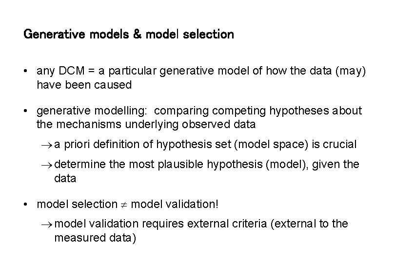 Generative models & model selection • any DCM = a particular generative model of