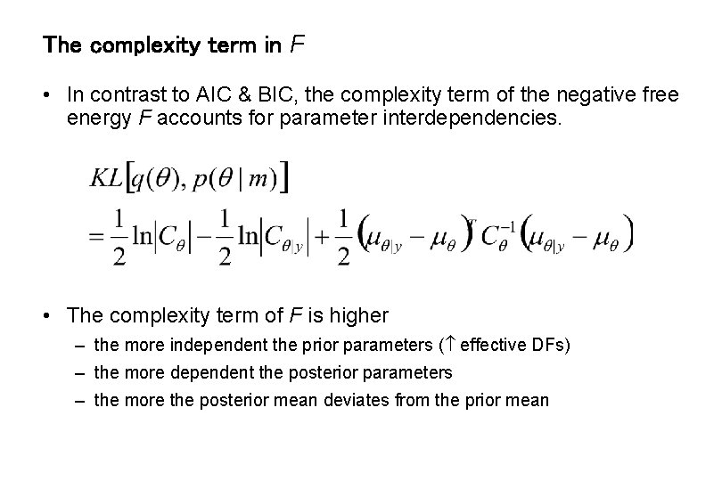 The complexity term in F • In contrast to AIC & BIC, the complexity